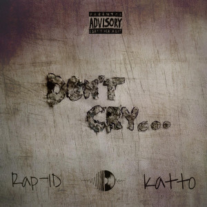 Listen to Don't Cry (Explicit) song with lyrics from Rap ID