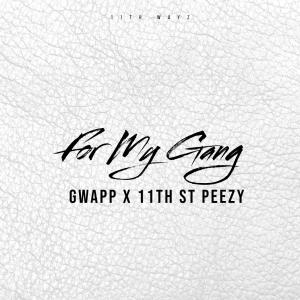 อัลบัม For My Gang (feat. Gwapp) [Explicit] ศิลปิน 11th St Peezy