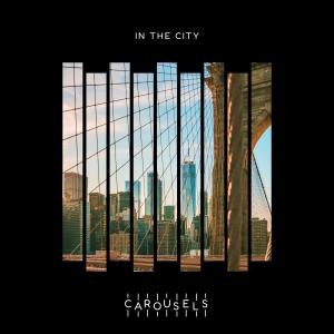 Carousels的專輯In The City