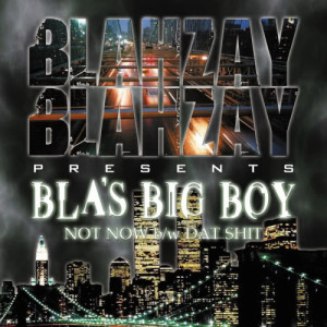 ดาวน์โหลดและฟังเพลง Dat Sh*t (Instrumental) พร้อมเนื้อเพลงจาก Bla's Big Boy