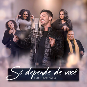 收聽Ferri的Só Depende de Você歌詞歌曲