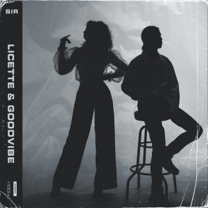 收聽Licette & GoodVibe的Sir歌詞歌曲