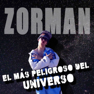 Album El Más Peligroso del Universo oleh Zorman
