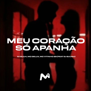 อัลบัม Meu Coração Só Apanha (Explicit) ศิลปิน DJ Guuh