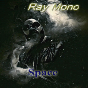 Album Space (Explicit) from Ray Mono