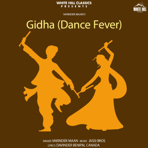 Listen to Gidha(Dance Fever) song with lyrics from Varinder Maan