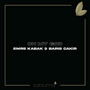 Dengarkan lagu Oh My God nyanyian Emre Kabak dengan lirik