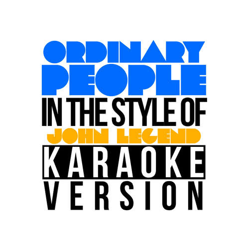 Ordinary People (In the Style of John Legend) [Karaoke Version]