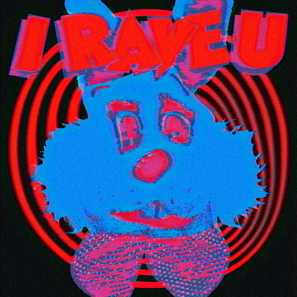 I RAVE U (Explicit)