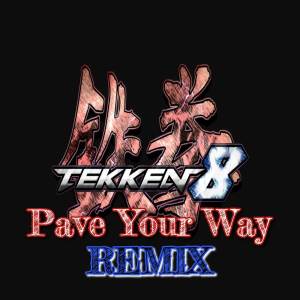 อัลบัม Tekken 8 Pave Your Way (Remix) ศิลปิน THA J-SQUAD