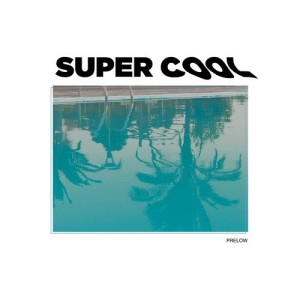 ดาวน์โหลดและฟังเพลง Super Cool พร้อมเนื้อเพลงจาก Prelow
