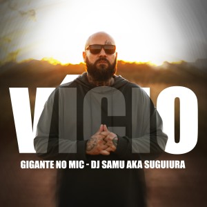收聽Gigante No Mic的Vício歌詞歌曲