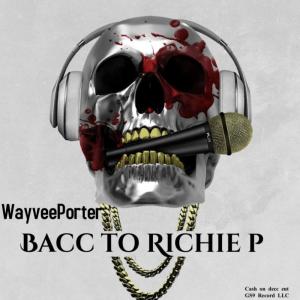 Wayveeporter的專輯Bacc to Richie P (Explicit)