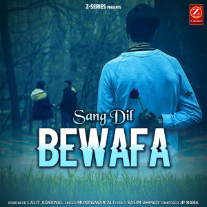 Listen to Sang Dil Bewafa song with lyrics from Munawwar Ali