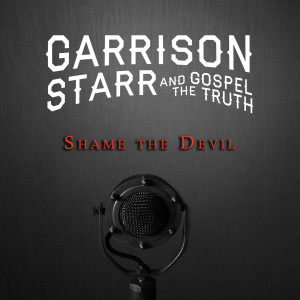 Garrison Starr的專輯Shame The Devil
