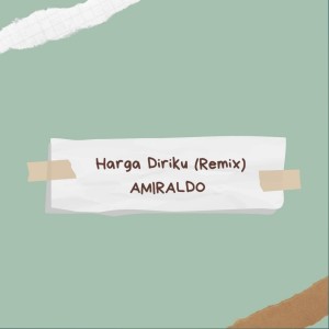 Album Harga Diriku (Remix) from AMIRALDO
