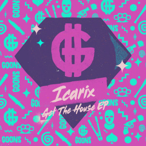 Dengarkan lagu Get The House nyanyian Icarix dengan lirik