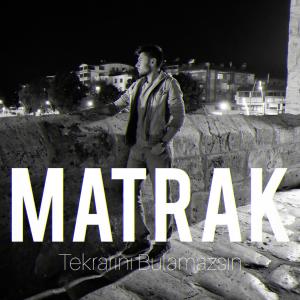 ดาวน์โหลดและฟังเพลง Tekrarını Bulamazsın พร้อมเนื้อเพลงจาก Matrak