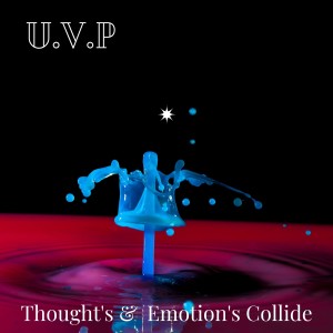 Album Thought's & Emotion's Collide from U.V.P
