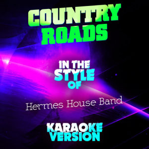 收聽Ameritz Audio Karaoke的Country Roads (In the Style of Hermes House Band) [Karaoke Version] (Karaoke Version)歌詞歌曲