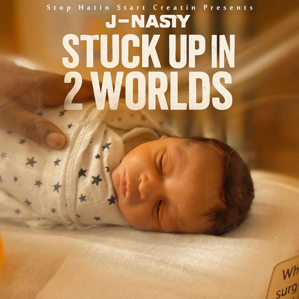 Stuck Up In 2 Worlds (Explicit)