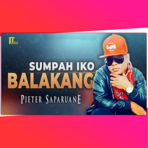 Dengarkan Sumpah Iko Balakang lagu dari Pieter Saparuane dengan lirik