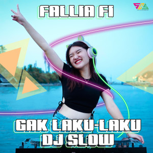 Listen to Gak Laku laku (Dj Slow) song with lyrics from Fallia Fi