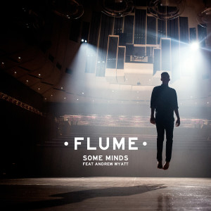 收聽Flume的Some Minds歌詞歌曲