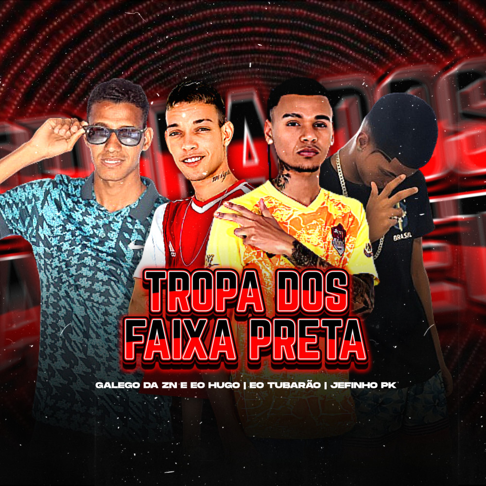 Tropa dos Faixa Preta (feat. Eo Tubarão & Jefinho PK)