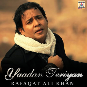 ดาวน์โหลดและฟังเพลง Yaadan Teriyan พร้อมเนื้อเพลงจาก Rafaqat Ali Khan