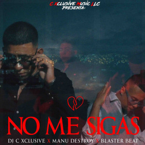 DJ C Xclusive的專輯No Me Sigas (Explicit)