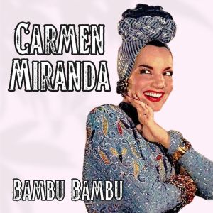 Album Bambu Bambu from Carmen Miranda