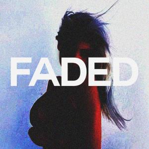 Faded (Explicit)