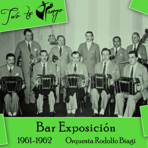 收聽Orquesta Rodolfo Biagi的Bar Exposición歌詞歌曲