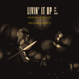 Album Livin' it up on My Own from Adrian Dsouza