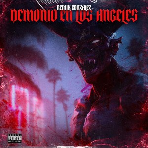 Demonio en los Angeles (Explicit) dari Remik Gonzalez