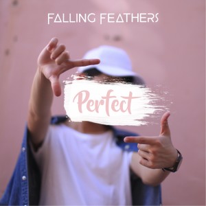 收聽Falling Feathers的Perfect歌詞歌曲