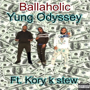 收听Yung Odyssey的Ballaholic (Explicit)歌词歌曲