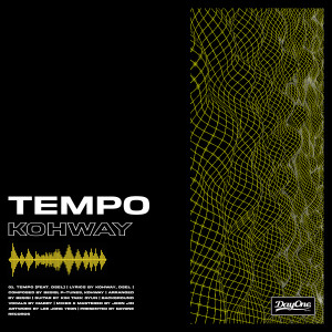 ดาวน์โหลดและฟังเพลง Tempo (feat. dsel) พร้อมเนื้อเพลงจาก Kohway