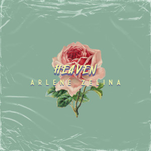 Dengarkan lagu Heaven nyanyian Arlene Zelina dengan lirik