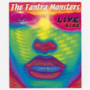 The Tantra Monsters的專輯Live, April 1, 1995