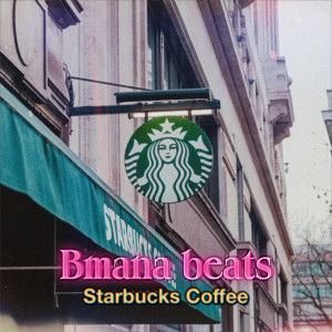อัลบัม Starbucks Coffee ศิลปิน Bmana Beats