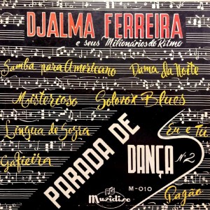 Album Parada de Dança : Djalma Ferreira e Seus Milionários do Ritmo from 