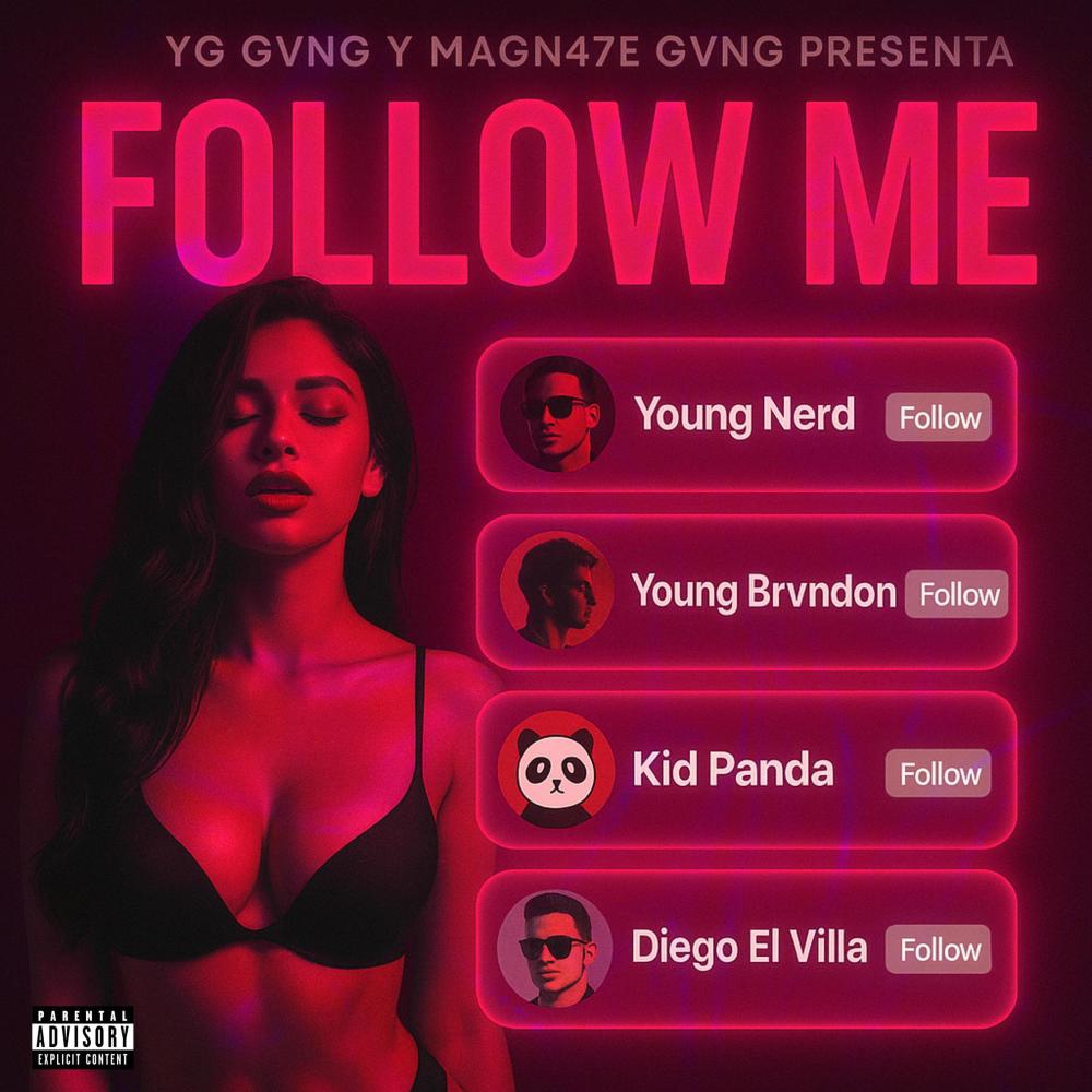Follow me (feat. Young Nerd, Kid Panda & Diego El Villa) (Explicit)