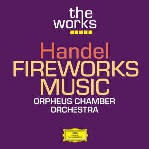 Handel: Fireworks Music