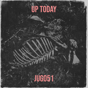 Album Up Today (Explicit) from Jugo51