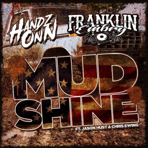 Listen to Mudshine (feat. Jason Hust) [with Chris Ewing] song with lyrics from Handz Onn