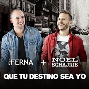 Noel Schajris的专辑Que Tu Destino Sea Yo