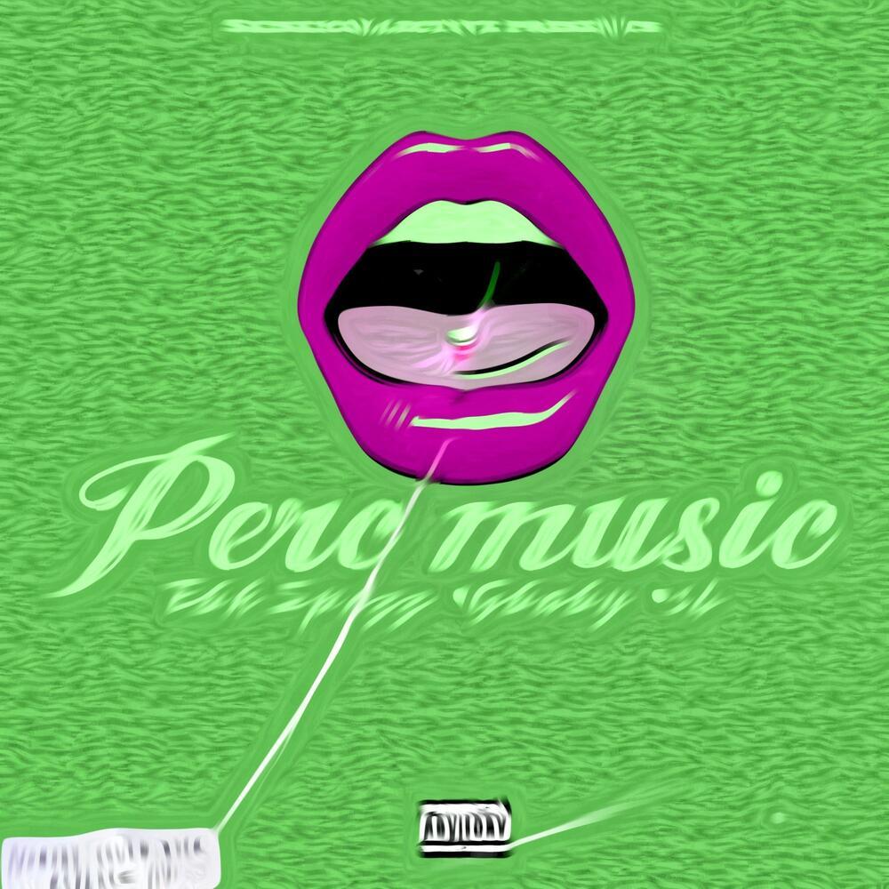Perc music (Explicit)