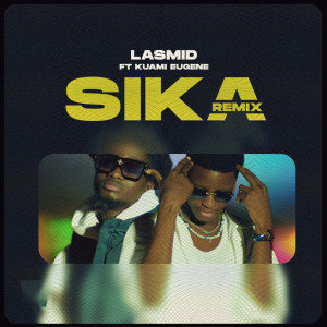 ดาวน์โหลดและฟังเพลง Sika (Remix) พร้อมเนื้อเพลงจาก Lasmid
